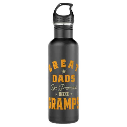 Mens Great Dads Get Promoted To Gramps Gift Stainless Steel Water Bottle