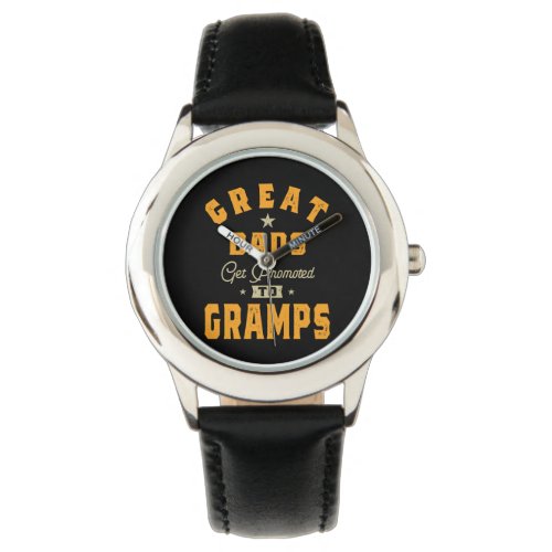 Mens Great Dads Get Promoted To Gramps Gift Watch