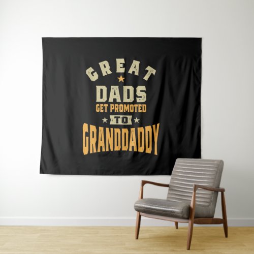 Mens Great Dads Get Promoted To Granddaddy Tapestry