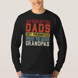 Mens Great Dads get promoted to Grandpas Grandpa T-Shirt