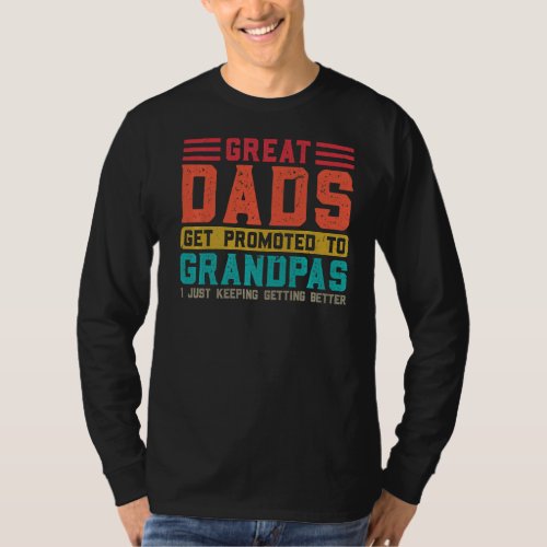 Mens Great Dads get promoted to Grandpas Grandpa   T_Shirt