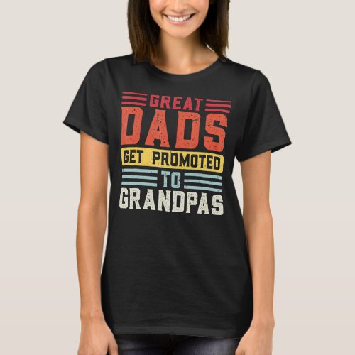 Mens Great Dads get promoted to Grandpas Grandpa T_Shirt