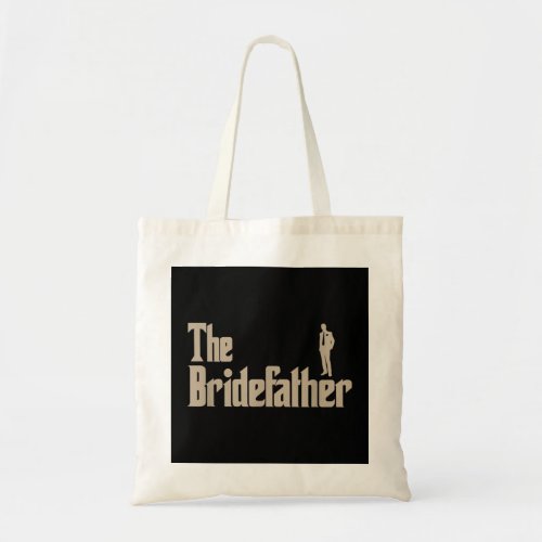 Mens Great Father of the Bride Gifts Men Tee s Tote Bag