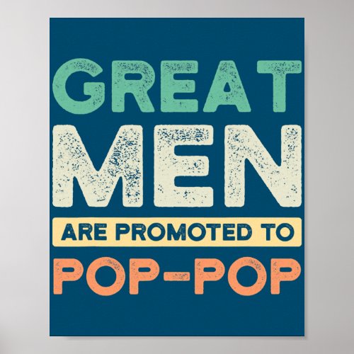 Mens great men are promoted to pop pop poster