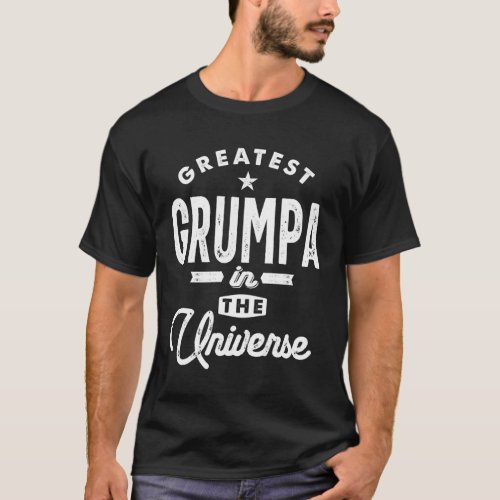 Mens Greatest Grumpa In The Universe Grandpa Gift T_Shirt