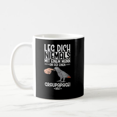 Mens Grey Parrot Leg You Never With A Man On Parro Coffee Mug