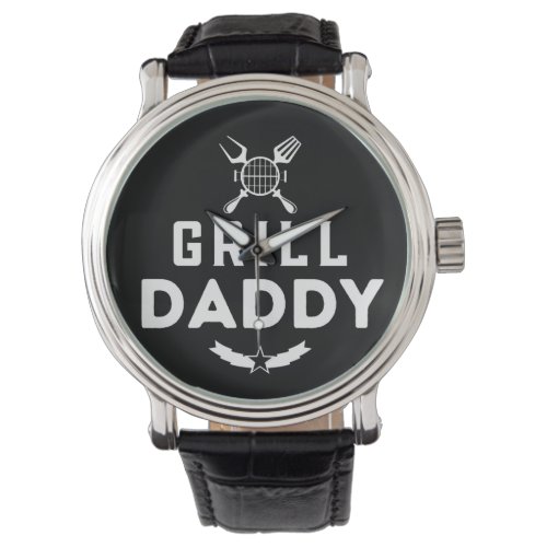 Mens Grill Daddy BBQ And Smoking For Fathers Day Watch
