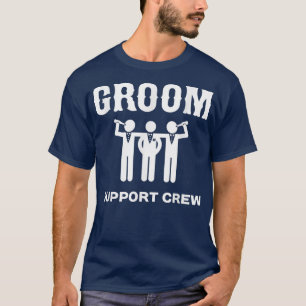 Mens Groom Support Crew funny wedding T-Shirt