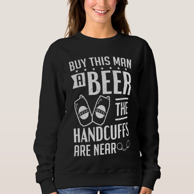 Mens Groom The Handscuffs Are Near Bachelor Party  Sweatshirt (Front)