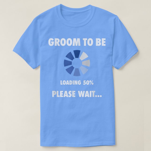 Mens Groom To Be Loading Funny Pre Wedding Gift  T-Shirt (Design Front)