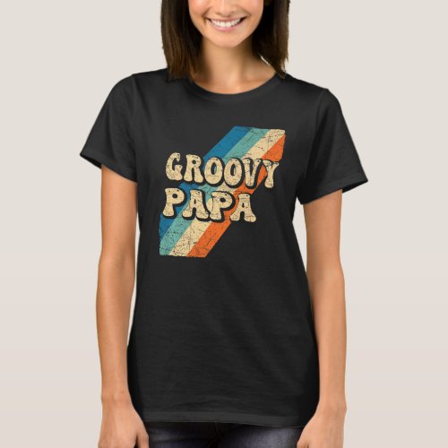 Mens Groovy Papa 70s Aesthetic Nostalgia 1970s Re T_Shirt
