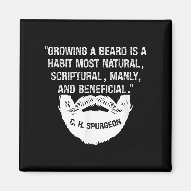 Mens Growing A Beard Is Natural &amp; Manly C. H.  Magnet (Front)