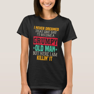 Mens Grumpy Grandpa Old Man Joke Sarcastic Humor S T-Shirt