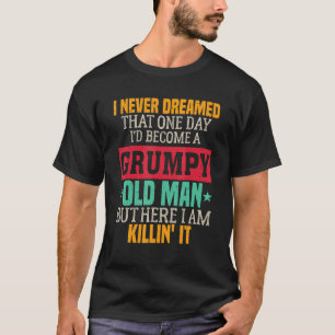 Mens Grumpy Grandpa Old Man Joke Sarcastic Humor S T-Shirt