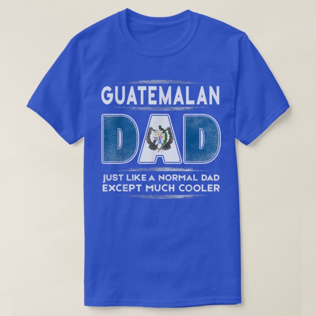 Mens Guatemalan Dad is Much Cooler Father's Day  F T-Shirt (Design Front)
