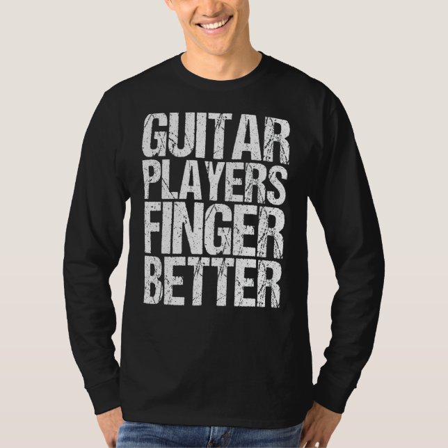 Mens Guitar Players Finger Better  As A Guitar T-Shirt (Front)