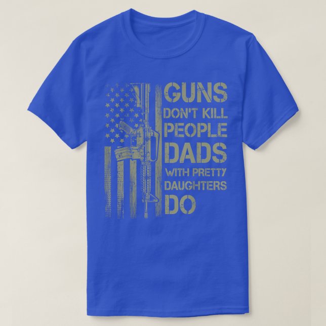 Mens Guns Don't Kill People Dads With Pretty Daugh T-Shirt (Design Front)