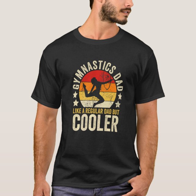 Mens Gymnastics Dad Like A Regular Dad But Cooler  T-Shirt (Front)