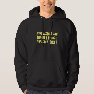 Mens Gymnastics Dad the Only Thing I Flip is My Wa Hoodie