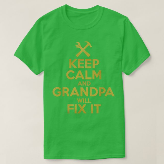 Mens Handyman Gift Keep Calm and Grandpa Will Fi I T-Shirt (Design Front)