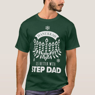 Mens Hanukkah Is Better with Step Dad Matching Fam T-Shirt