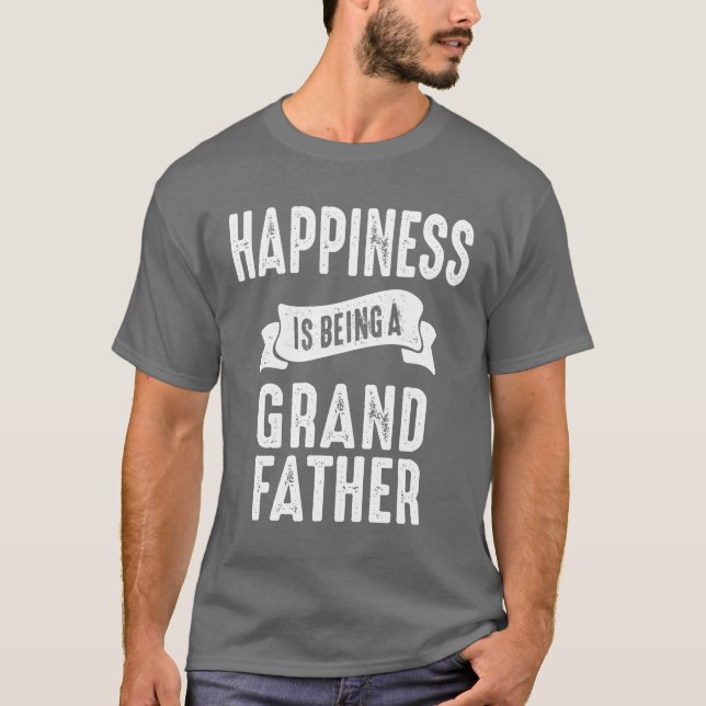 Mens Happiness Is Being a Grandfather Grandpa Gift T-Shirt (Front)