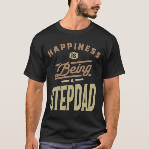 Mens Happiness is Being a Stepdad Funny Dad T_Shirt