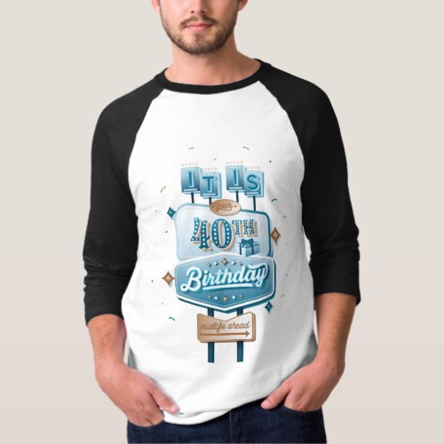 Mens Happy 40th Birthday Baseball Tee