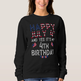 Mens Happy 4 July And Yes It's My 4th Birthday Sin Sweatshirt
