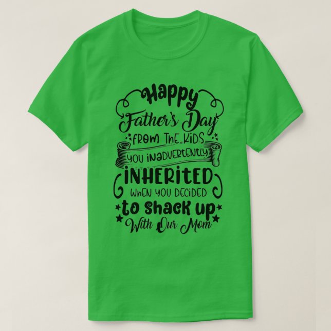 Mens Happy Fathers Day From The Kids You Inherited T-Shirt (Design Front)