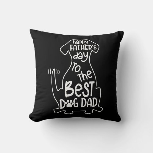 Mens Happy Fathers Day To Single Dog Dad Lover Throw Pillow