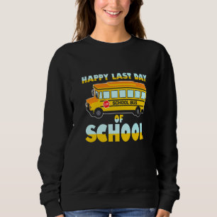 Mens Happy Last Day Of School School Bus Driver Sweatshirt