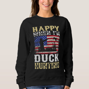 Mens Happy When Im Duck Hunting Hunter Sweatshirt