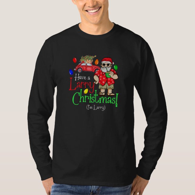 Mens Have A Larry Christmas A Holiday Larry T-Shirt (Front)