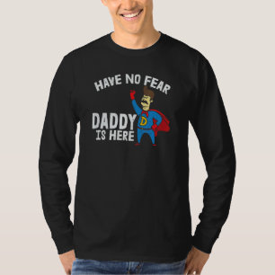 Mens Have No Fear Daddy Is Here Dad Grandpa Papa T-Shirt