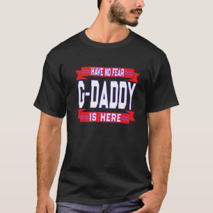 Mens Have No Fear G-Daddy Is Here Personalized Gra T-Shirt