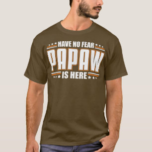 Mens Have No Fear Papaw Is Here Meme Quotes T-Shirt