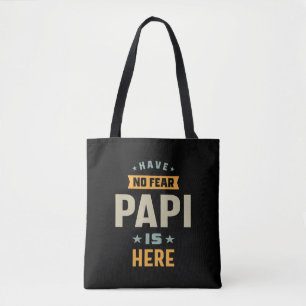 Mens Have No Fear Papi Is Here - Father Gift Tote Bag