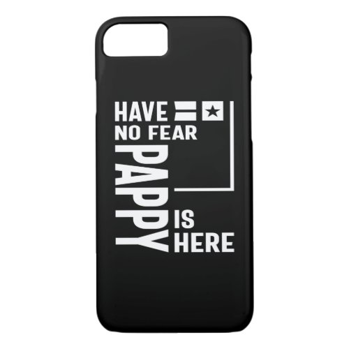 Mens Have No Fear Pappy Is Here Father Gift iPhone 87 Case