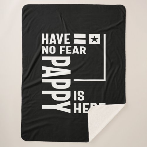 Mens Have No Fear Pappy Is Here Father Gift Sherpa Blanket