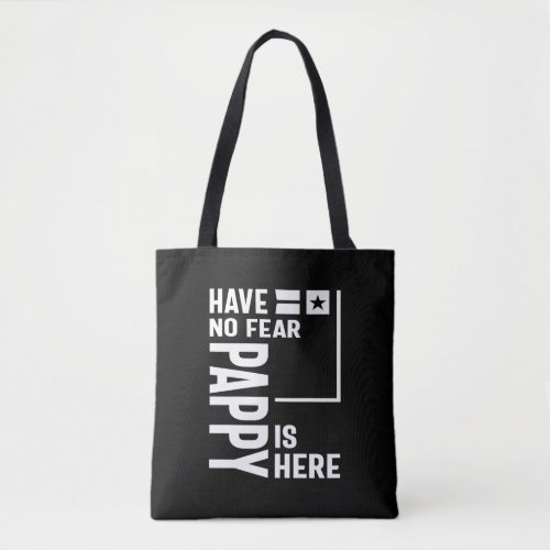 Mens Have No Fear Pappy Is Here Father Gift Tote Bag