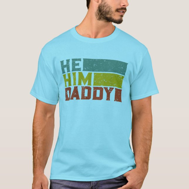 Mens He / Him / Daddy - Funny Saying Gay Pride Nov T-Shirt (Front)