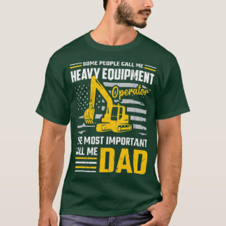 Mens Heavy Equipment Operator Construction Dad T-Shirt