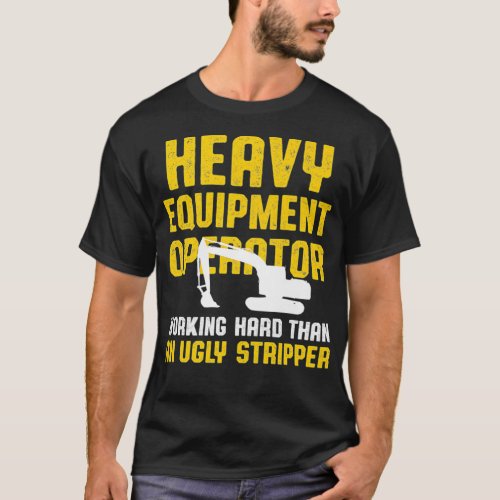 Mens Heavy Equipment Operator Hard Work Premium T_Shirt