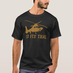 Mens Helicopter Pilot Heli I'd Fly That T-Shirt