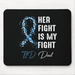 Mens Her Fight Is My Fight T1d Dad Type 1 Diabetes Mouse Pad