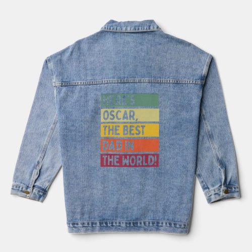 Mens Heres Oscar The Best Dad In The World Father Denim Jacket
