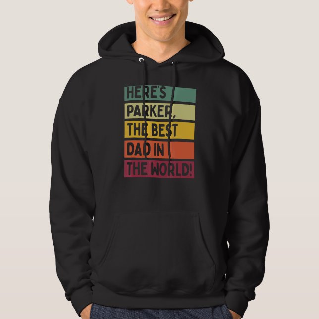 Mens Here's Parker The Best Dad In The World Fathe Hoodie (Front)