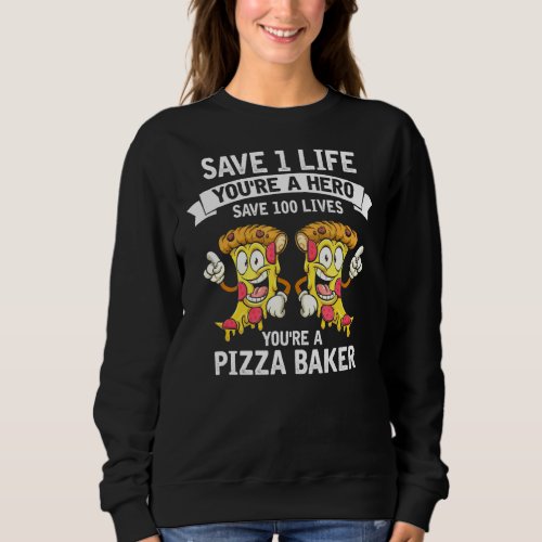 Mens Hero Pizza Baker Save Lifes Fast Food  Dad 2 Sweatshirt