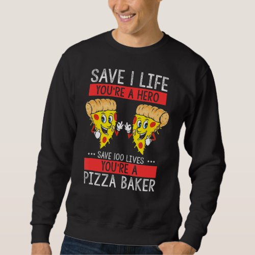 Mens Hero Pizza Baker Save Lifes Fast Food  Dad 4 Sweatshirt